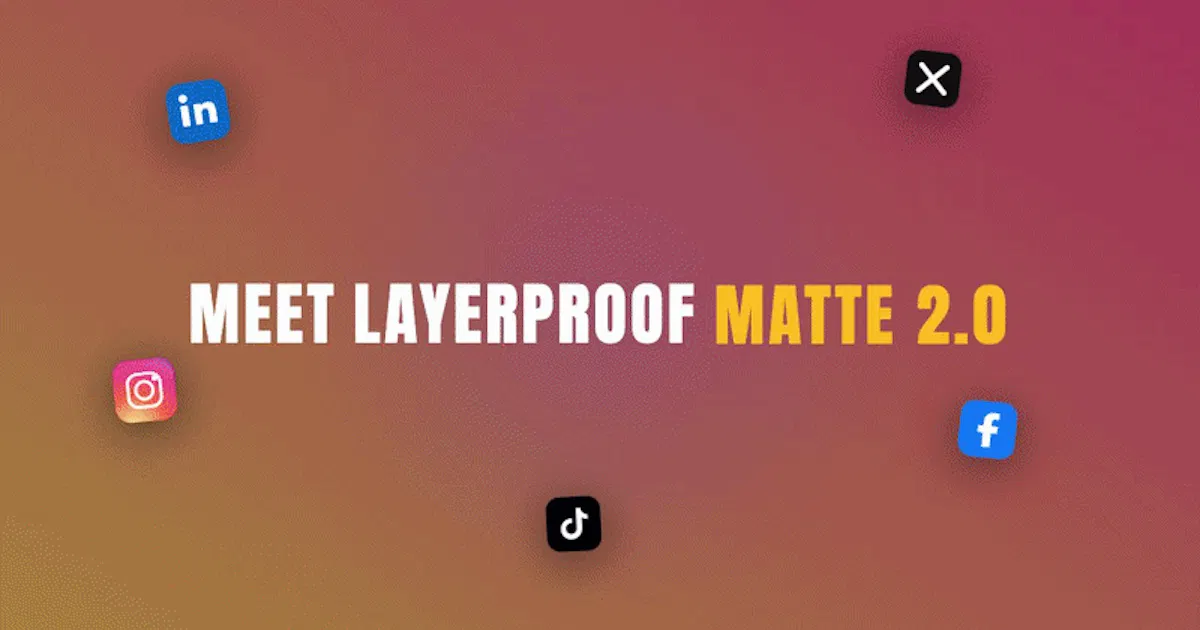 LayerProof Matte 2.0