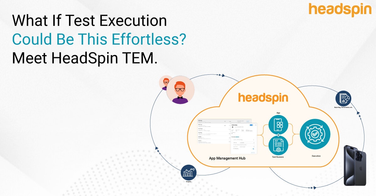HeadSpin TEM - Main product screenshot demonstrating key features and user interface