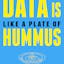 Data is Like a Plate of Hummus