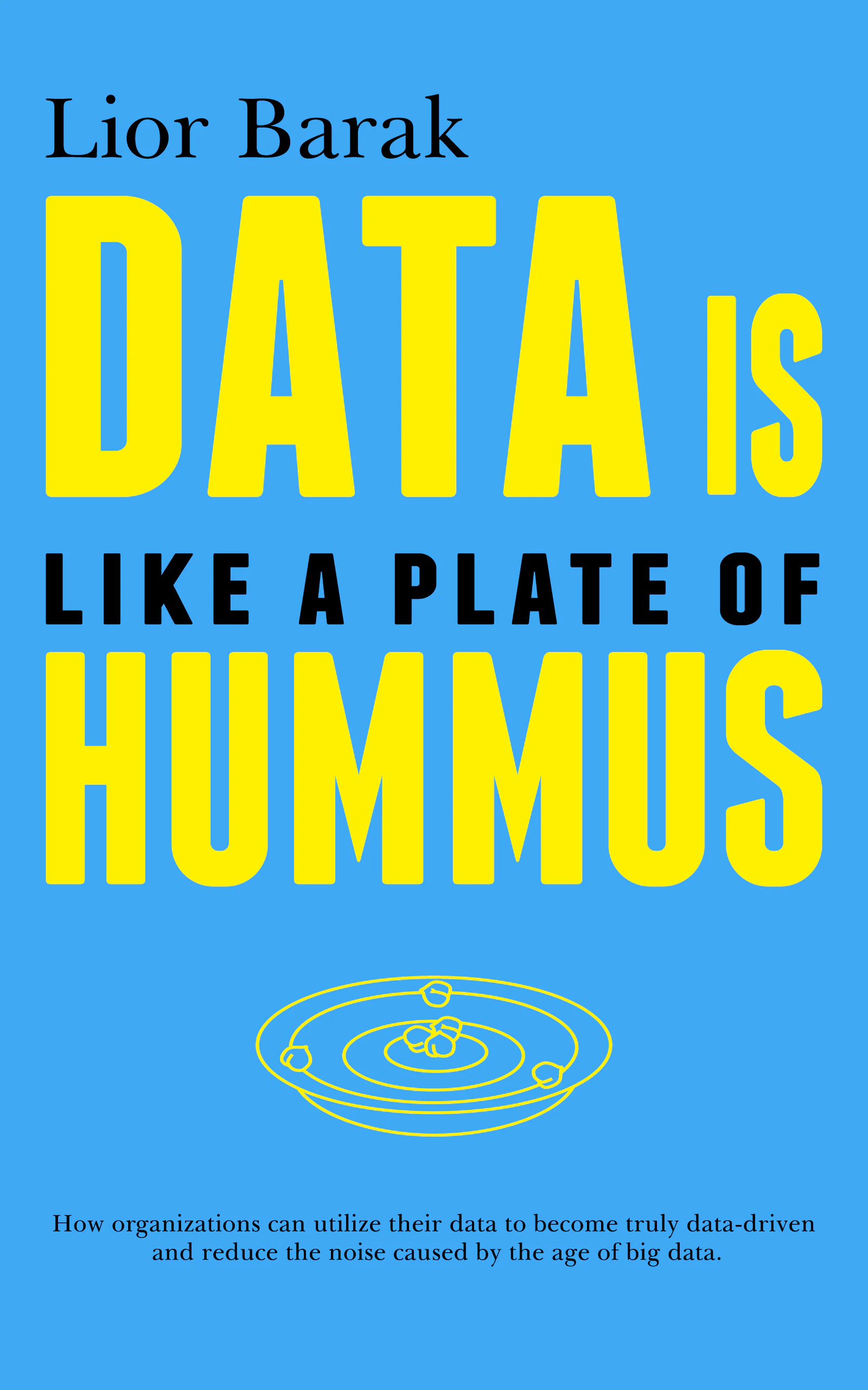 Data is Like a Plate of Hummus