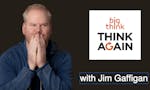 Think Again - Jim Gaffigan image
