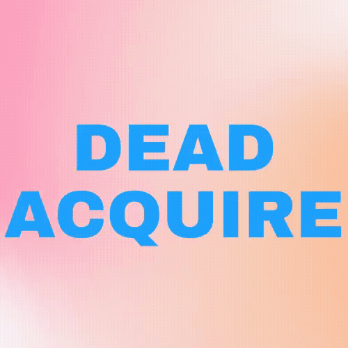 Dead Acquire