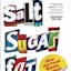 Salt Sugar Fat