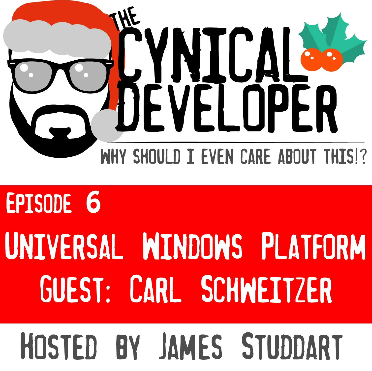 The Cynical Developer Podcast: E6 Universal Windows Platform