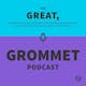 Grommet Podcast - Episode 1