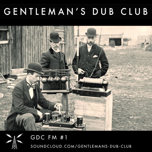 Gentlemans Dub Club FM: Episode 1