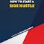 How to Start a Side Hustle - eBook