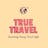 TRUE TRAVEL