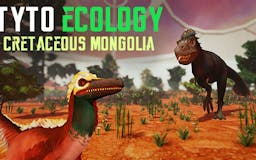 Tyto Ecology: Cretaceous Mongolia Expansion media 1