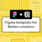 Figma Template for Notion Creators