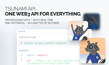 Tsunami API by PARSIQ - あなたのWeb3の旅を高め、あなた自身のオンラインユニコーンを構築します。