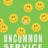 Uncommon Service