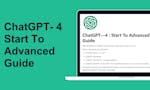 ChatGPT - 4: Start To Advanced Guide image