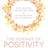 The Science of Positivity: Stop Negative Thought Patterns By Changing Your Brain Chemistry