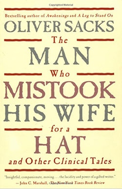 The Man Who Mistook His Wife for a Hat