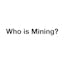 Who is mining?