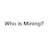 Who is mining?