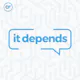 It Depends 006: Impostor Syndrome