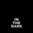 In The Dark