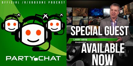 Xbox One Party Chat: Episode 1 - Featuring Major Nelson! gallery image