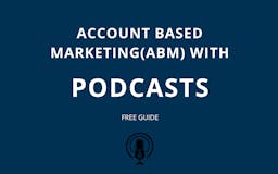 Account Based Marketing with Podcasts media 1