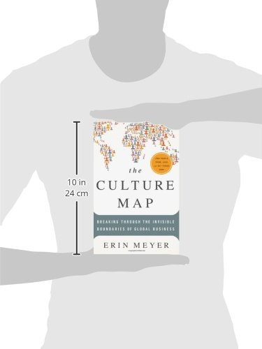 The Culture Map Breaking Through the Invisible Boundaries of Global Business Product