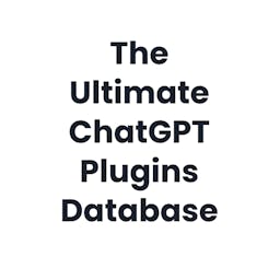 The Ultimate ChatGPT Plugins Database