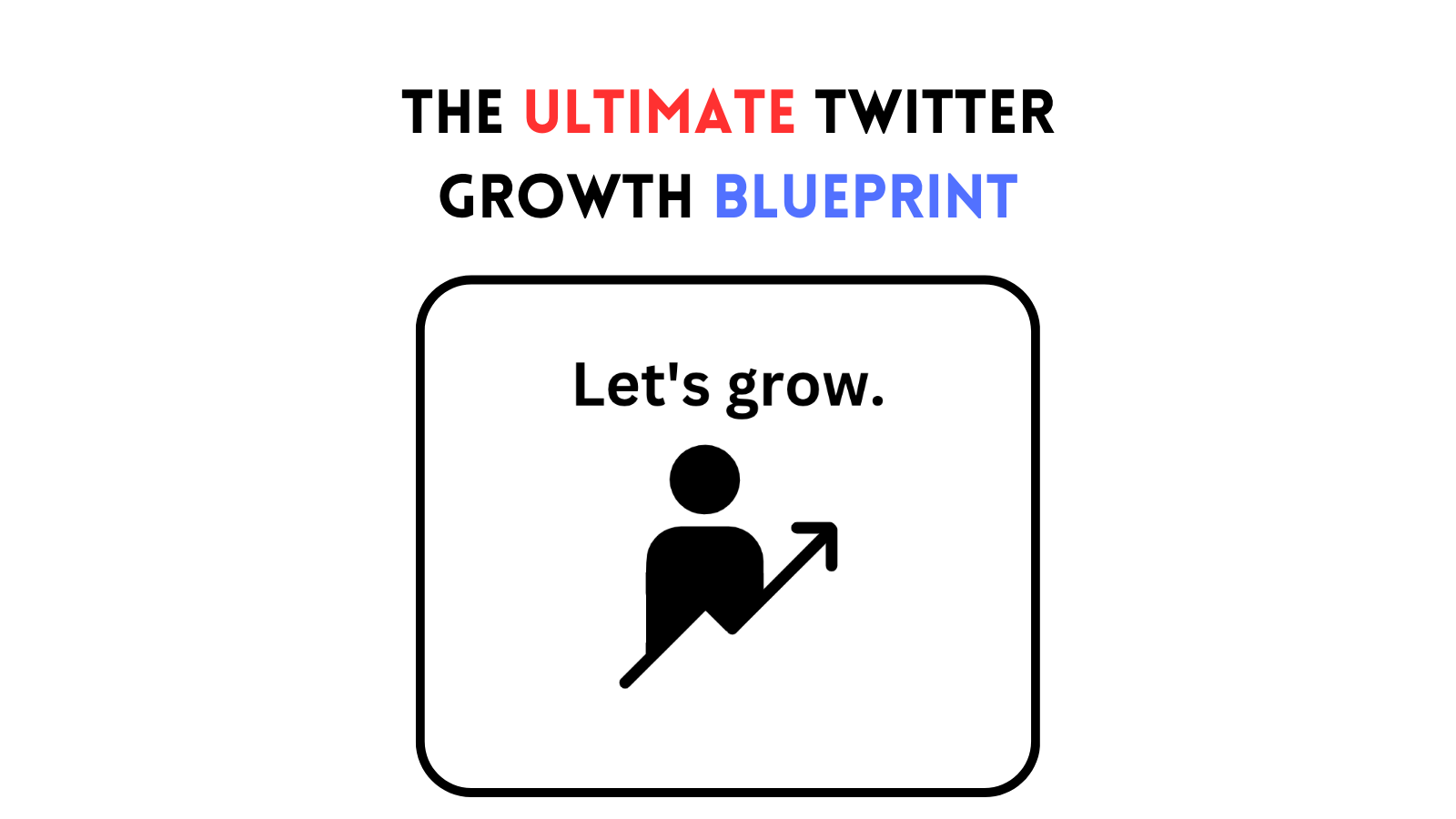 The Ultimate Twitter Growth Blueprint