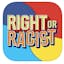 Right Or Racist Game