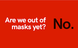Are we out of masks yet? media 1