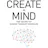 How To Create A Mind