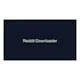 Reddit Downloader