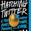 Hatching Twitter