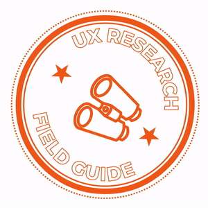 UX Research Field Guide