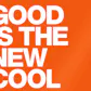 Good Is the New Cool: Market Like You Give a Damn
