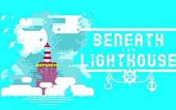 Beneath the Lighthouse media 1
