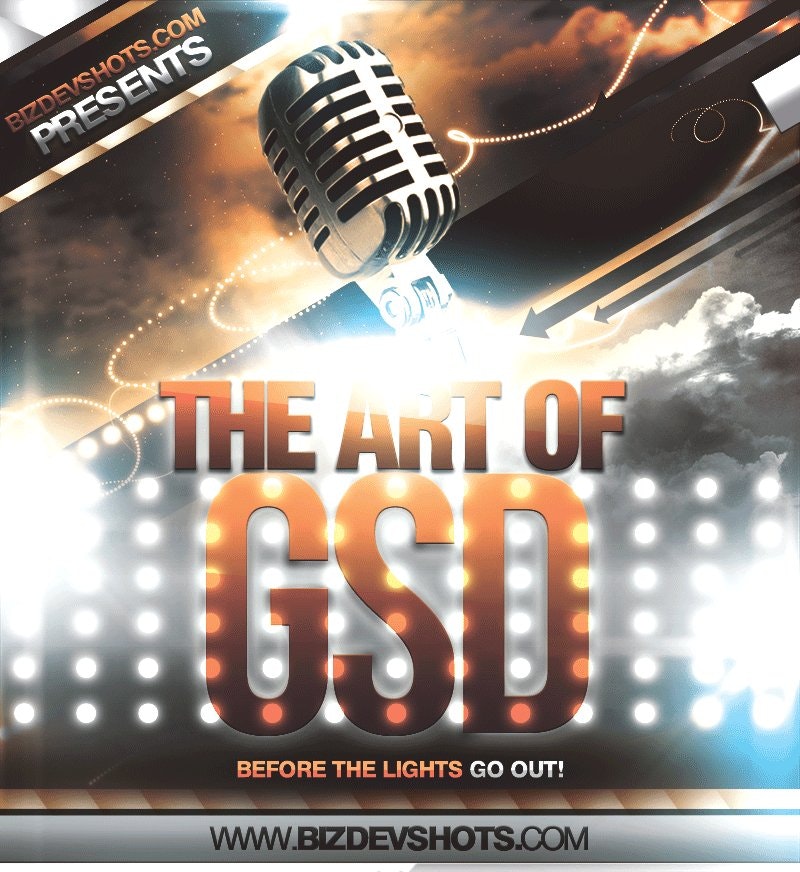 The Biz Dev Shots - The Art of GSD Before the Lights Go Out
