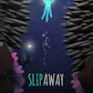 Slip Away