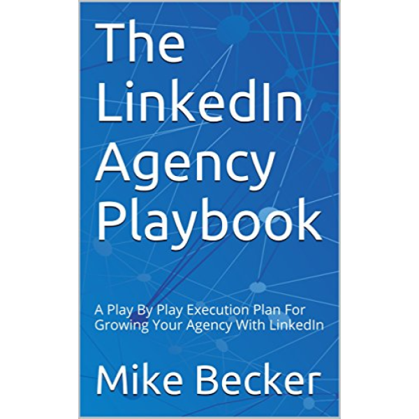 The Linkedin Agency Playbook A Play By Play Guide To - 