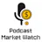 Podcast Market Watch