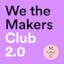 We the Makers Club – Creative Hub