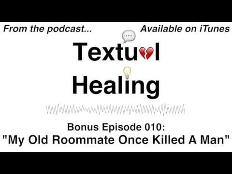 Textual Healing - Episode 010: "My Roommate Once Killed A Man" gallery image