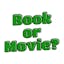 Book or Movie?