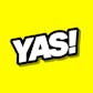 YAS!