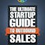 The Ultimate Startup Guide To Sales