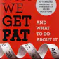 Why We Get Fat