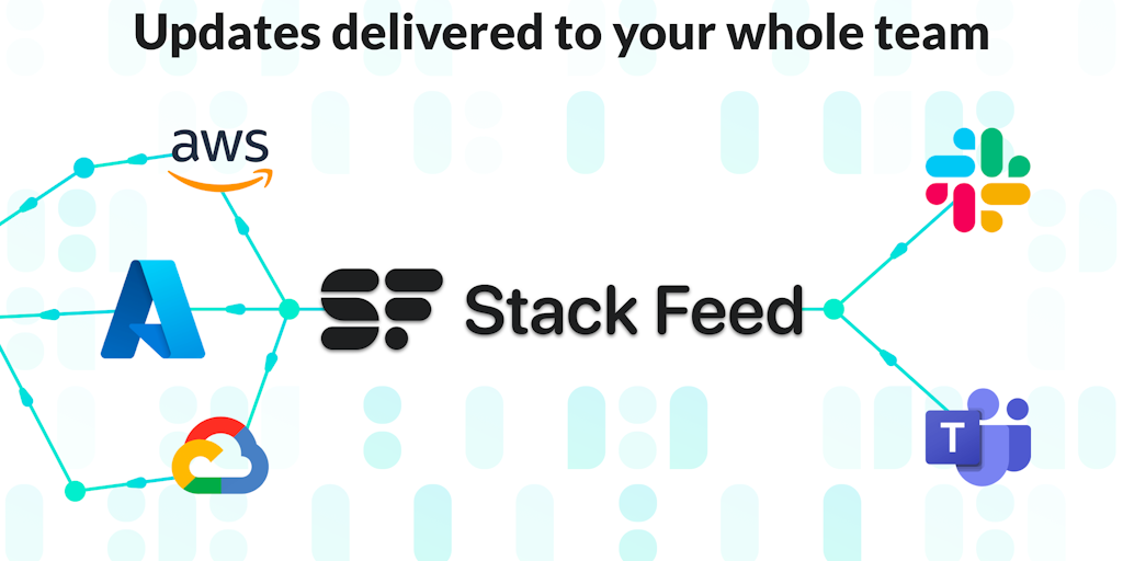 Stack Feed: Your Go-To Source for Cloud Service Updates | Product Hunt
