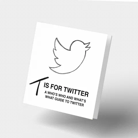 T is for Twitter: A to Z Book