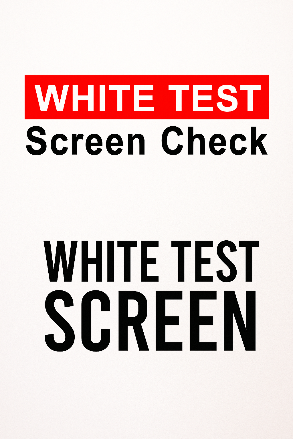 White Test Screen Check