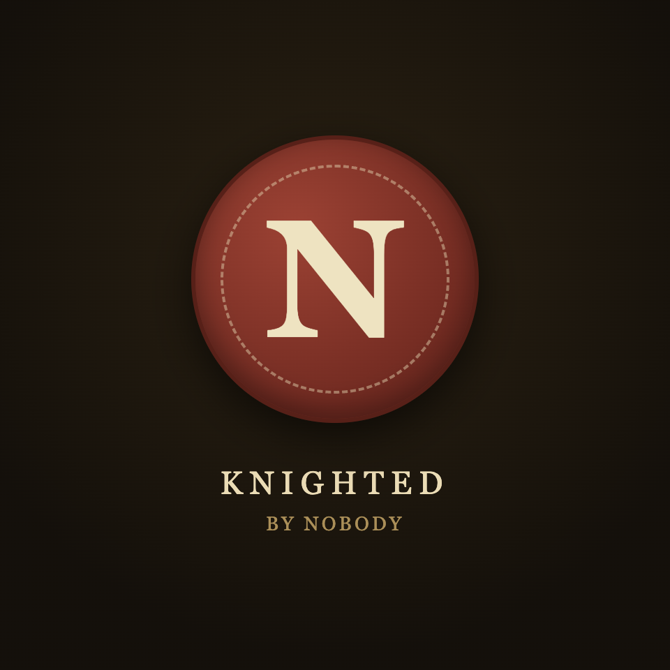 Knighted By Nobody